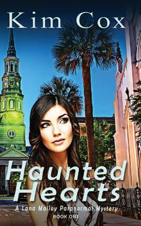 Haunted Hearts by Kim Cox 9781539000716