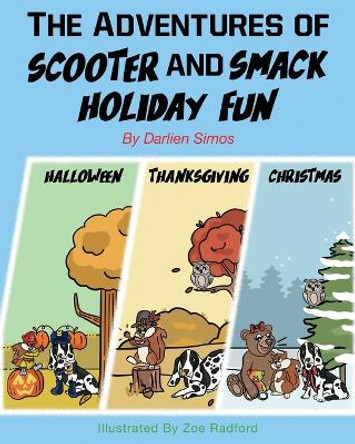 The Adventures of Scooter and Smack Holiday Fun: Halloween, Thanksgiving, and Christmas by Darlien Simos 9781939237941 The Adventures of Scooter and Smack Holiday Fun: Halloween, Thanksgiving, and Christmas by Darlien Simos 9781939237941
