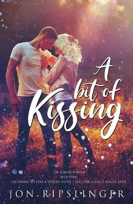 A Bit of Kissing by Jon Ripslinger 9781773398105