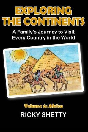 Exploring the Continents: Volume 6: Africa by Ricky Shetty 9781794301801