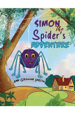 Simon the Spider's Adventure by Ann Graham Smith 9781788236423