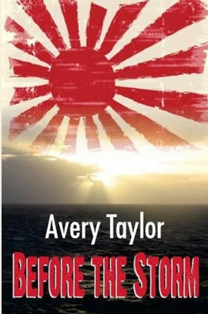 Before the Storm by Avery Taylor 9781497303126