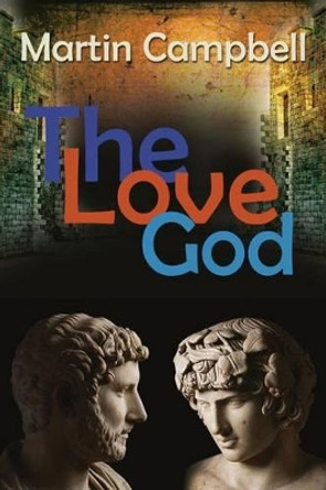 The Love God by Martin Campbell 9781500902544