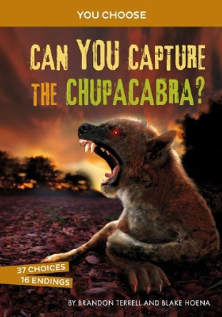 Can You Capture the Chupacabra?: An Interactive Monster Hunt by Brandon Terrell 9781663907714