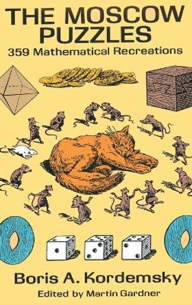 The Moscow Puzzles: 359 Mathematical Recreations by Boris A Kordemsky 9781684113774