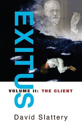 Exitus Volume II - The Client by David Slattery 9781739913731