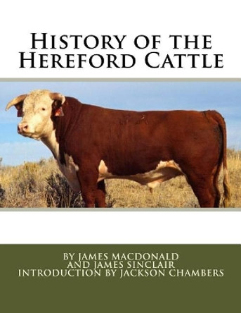 History of the Hereford Cattle by James Sinclair 9781976441820