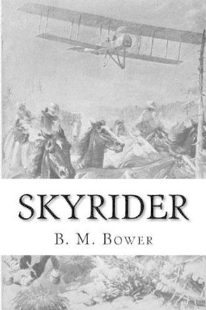 Skyrider by B M Bower 9781537209586