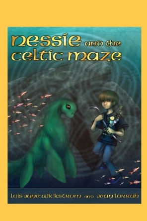 Nessie and the Celtic Maze by Lois Wickstrom 9781954519879