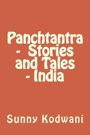 Panchtantra - Stories and Tales - India by Sunny Kodwani 9781537542461