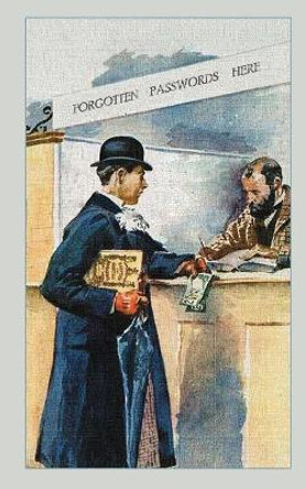 Forgotten Passwords Here: 5 X 8 122 Pages, 312 Sections for Internet Passwords, Addresses and Usernames, Humorous Cover A-Z Index by Kay D Johnson 9781989194508