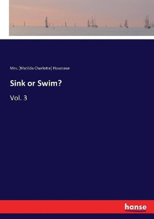 Sink or Swim? by Mrs (Matilda Charlotte) Houstoun 9783337053635