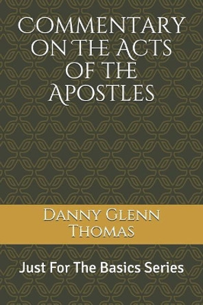 Commentary on the Acts of the Apostles by Danny Glenn Thomas 9781793200006