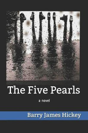 The Five Pearls by Barry James Hickey 9781793827258