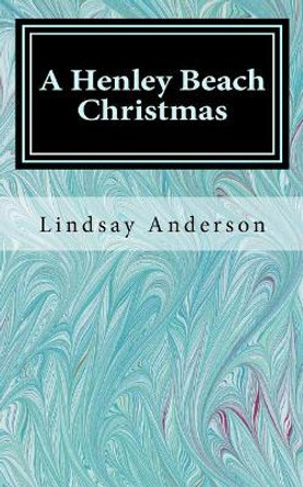 A Henley Beach Christmas by Lindsay Anderson 9781979874687