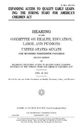 Expanding access to quality early learning: the Strong Start for America's Children Act by United States Senate 9781979876162