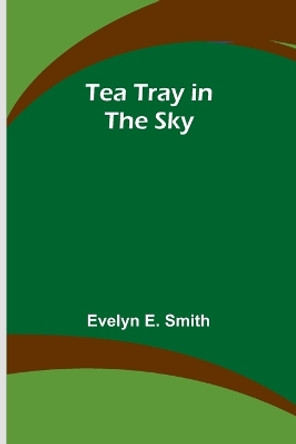 Tea Tray in the Sky by Evelyn E Smith 9789357977883