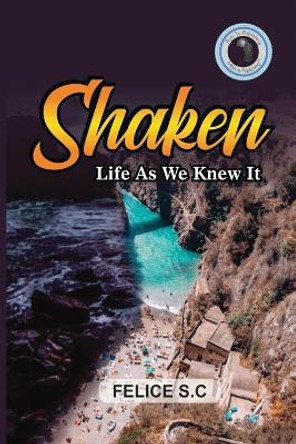 Shaken Life As We Knew It by Felice S C 9781955050142