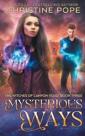 Mysterious Ways by Christine Pope 9781946435156