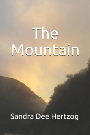 The Mountain by Sandra Dee Hertzog 9781980792925