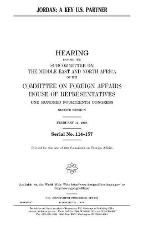 Jordan: A Key U.S. Partner by Professor United States Congress 9781981213764