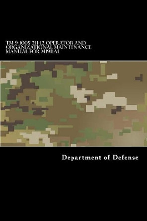 TM 9-1005-211-12 Operator and Organizational Maintenance Manual for M1911a1 by Department of Defense 9781981283712