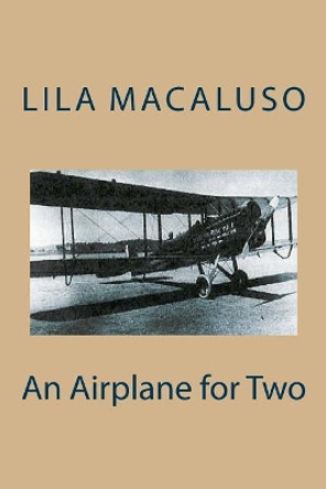 An Airplane for Two by Lila Macaluso 9781981587483