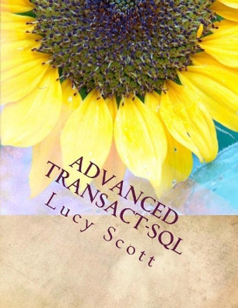 Advanced Transact-SQL by Lucy Scott 9781981835737