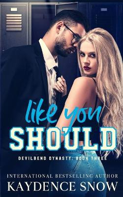Like You Should: A Student Teacher Romance by Kaydence Snow 9780648903444