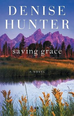 Saving Grace: A Novel by Denise Hunter 9781982109042