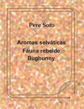 Aromas selvaticas - Fauna rebelde - bugbunny by Pere Soto Tejedor 9781981956562