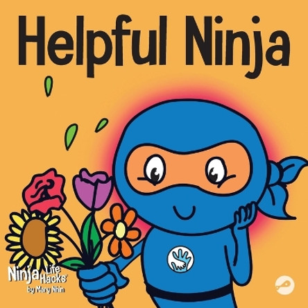 Helpful Ninja: A Children's Book About Being a Helper by Mary Nhin 9781951056056