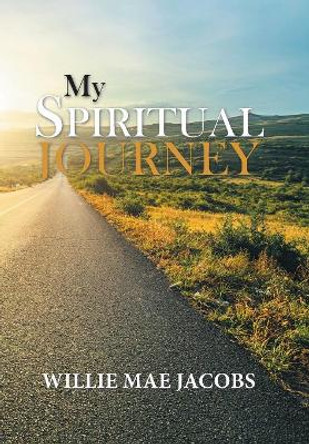 My Spiritual Journey by Willie Mae Jacobs 9781984510532