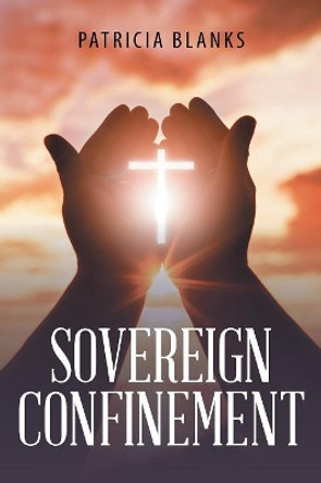 Sovereign Confinement by Patricia Blanks 9781984521941