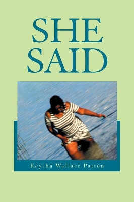She Said by Keysha Wallace Patton 9781984547767