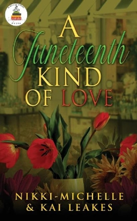 A Juneteenth Kind of Love by Nikki Michelle 9781955916035