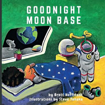 Goodnight Moon Base by Brett Hoffstadt 9781956622058