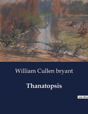 Thanatopsis by William Cullen Bryant 9791041987276