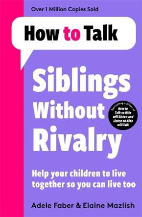 How To Talk: Siblings Without Rivalry by Adele Faber