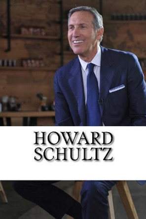 Howard Schultz: A Biography of the Starbucks Billionaire by Professor James Perry 9781986012690