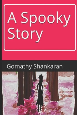 A Spooky Story by Gomathy S 9781973402558