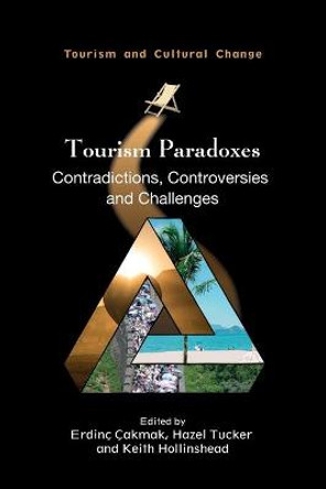 Tourism Paradoxes: Contradictions, Controversies and Challenges by Erdinç Çakmak