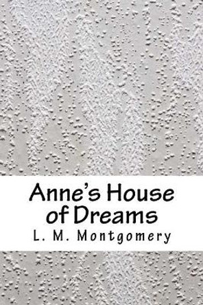 Anne's House of Dreams by Lucy Maud Montgomery 9781986436656