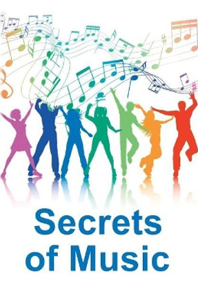 Secrets of Music: A Collection of Articles by Tatyana N Mickushina 9781973908845