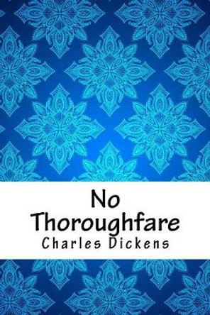 No Thoroughfare by Dickens 9781986638425