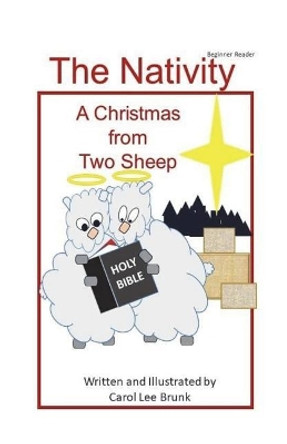 The Nativity A Christmas from Two Sheep: The Nativity A Christmas from Two Sheep by Carol Lee Brunk 9781986763400