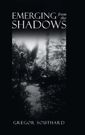 Emerging from the Shadows by Gregor Southard 9781973620075