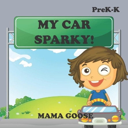 My Car Sparky! by Mama Goose 9781947799370
