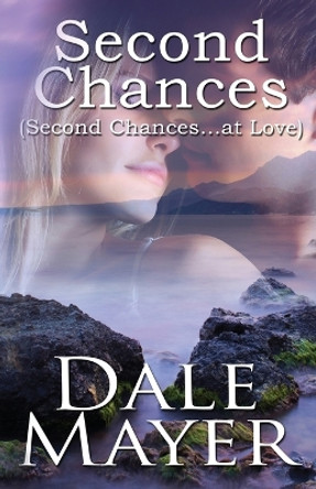 Second Chances: Full Book by Dale Mayer 9781988315782