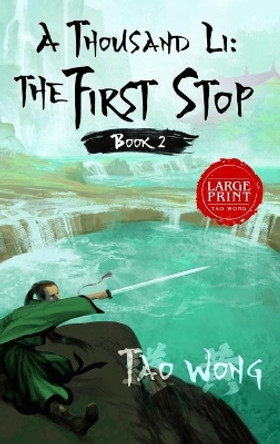 A Thousand Li: The First Stop: Book 2 of A Thousand Li by Tao Wong 9781989994740